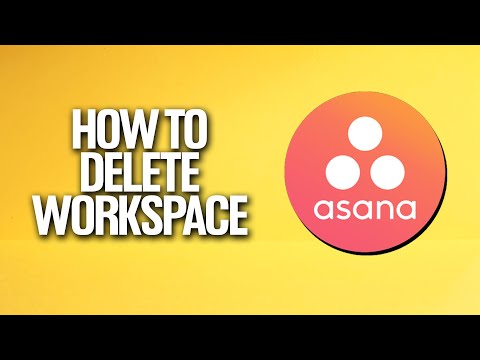 How To Delete Workspace In Asana Tutorial