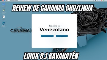 🔴REVIEW DE Canaima GNU/Linux  8.1 Kavanayén