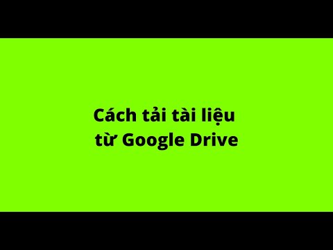 Cách tải tài liệu từ Google Drive