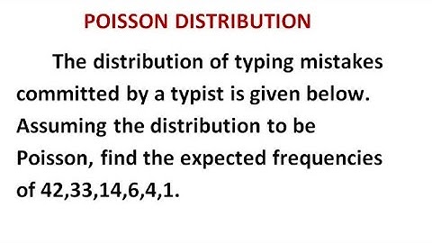 To find expected frequencies- Poisson Distribution - Probability Distribution