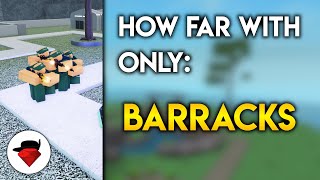 How Far Can You Go With ONLY Barracks (Updated) | Tower Battles [ROBLOX]