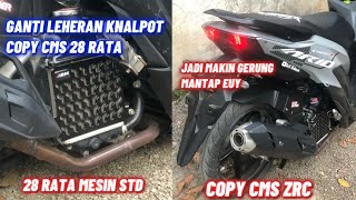 Ganti Leheran 28 Rata Knalpot Copy CMS By Zrc Jadi Lebih Gerung