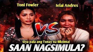 Away Ni Toni Fowler At Jelai Andres Saan Nagsimula? Sya Pala Ang Totoong Biktima