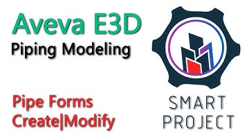Aveva E3D. Piping Modeling. Lesson 1 - Pipe Forms: Create | Modify
