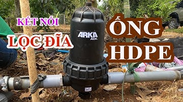 KẾT NỐI LỌC ĐĨA HỆ  THỐNG TƯỚI BÉC TẠI GỐC VÀO ỐNG HDPE CHẮC CHẮN  | VNPLANT