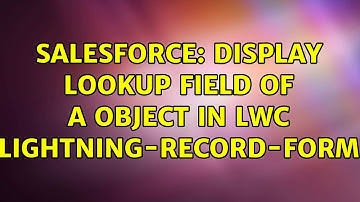 Salesforce: Display Lookup Field of a object in LWC lightning-record-form
