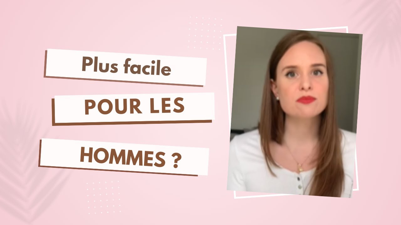 Plus facile pour les hommes ?