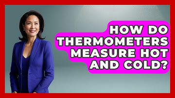 How Do Thermometers Measure Hot And Cold? - Weather Watchdog