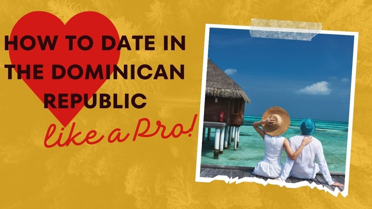 A Local's Insider Secrets to Dominican Dating Culture