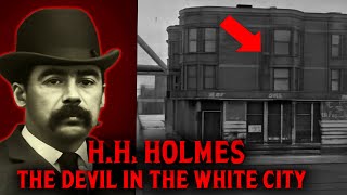 The SHOCKING Truth About H.H. Holmes and The Devil in the White City