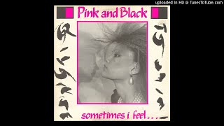 Pink and Black - Sometimes I Wish