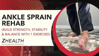 Ankle Sprain Rehab (Build Strength, Stability &amp; Balance with 1 Exercise!)