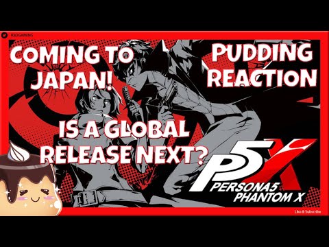 Persona 5 The Phantom X is coming to Japan! Worldwide Release Next? | Pudding Reaction!