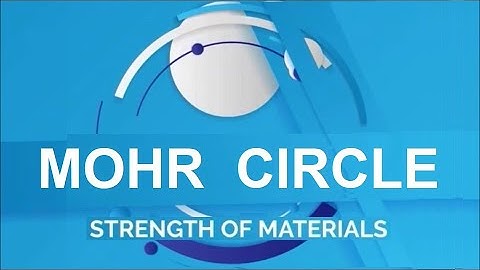 Strength of Materials 13 - MOHR’S CIRCLE