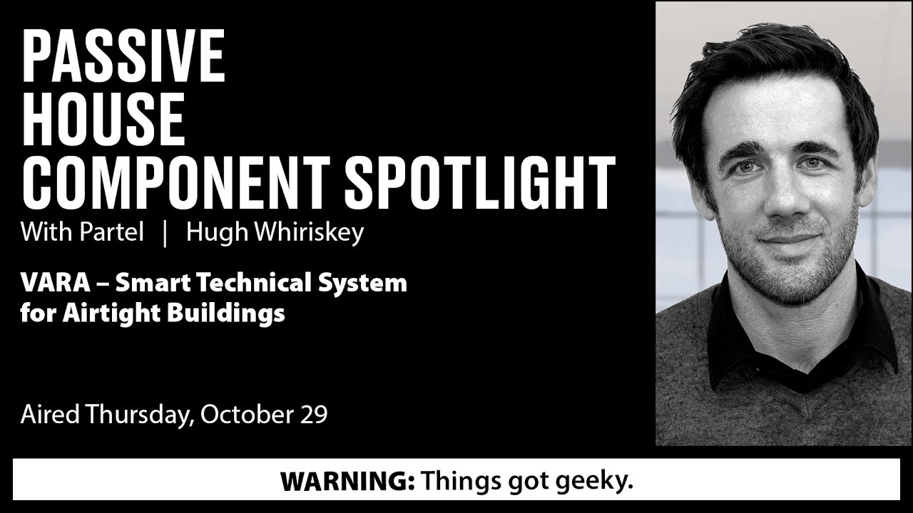 Passive House Component Spotlight with Partel VARA Smart Technical Airtight System