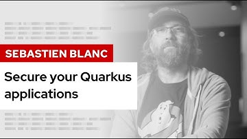 Secure your Quarkus applications | DevNation Tech Talk