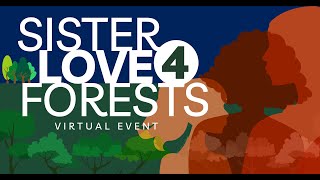 Sister Love 4 Forests | Virtual Event 2024