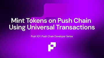 Mint Tokens on Pushchain Using Universal Transactions | Full React + Smart Contract Tutorial
