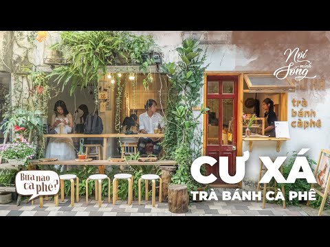 Video CƯ XÁ - trà bánh cà phê Quận 10 | Bữa nào cà phê? - youtube