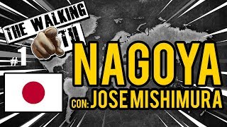 The Walking TU #1 NAGOYA JAPON con Jose Mishimura