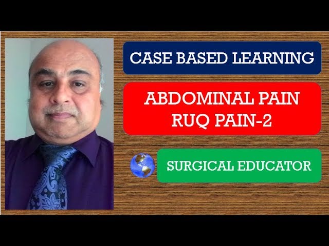 ABDOMINAL PAIN- RUQ PAIN2-  Case Based Learning class=