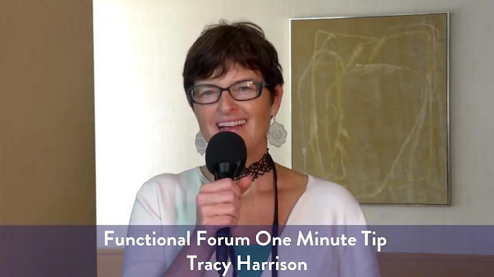 Functional Forum One Minute Tip: Tracy Harrison