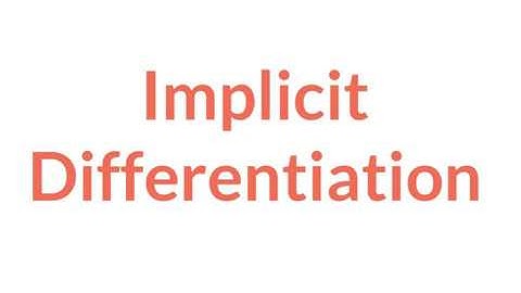 Calc 2.5 - Implicit Differentiation