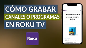 ¿Puede grabarte un televisor Roku?