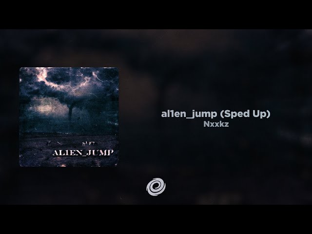 Nxxkz - al1en_jump (Sped Up)