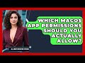 Which macOS App Permissions Should You Actually Allow? - All About Operating Systems