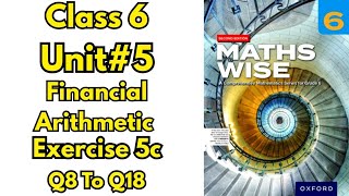 Class 6 Maths Unit 5 | Financial Arithmetic | Exercise 5C | Q8–Q18 | Maths Wise second edition