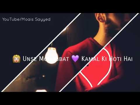 unse-mohabbat-kamal-ki-hoti-hai-jinka-milna-muqaddar-mein-nahi-hota