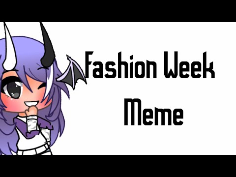 fashion-week-meme//-gachamation//-rushed//-miss-devilish