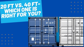 20 ft vs. 40 ft Containers – Which Size Is Right for You?