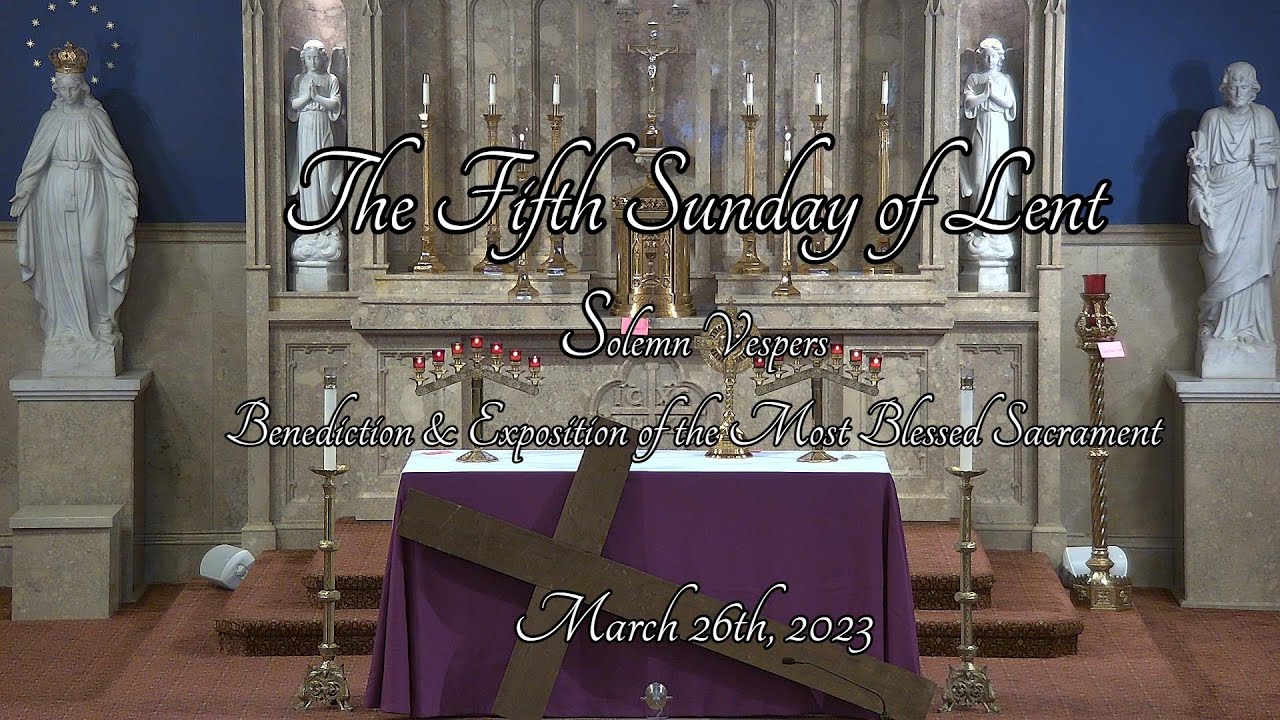 The Fifth Sunday of Lent Solemn Vespers - YouTube