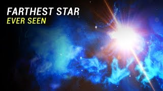 The Farthest Star Ever Seen Is 9 Billion Light Years Away