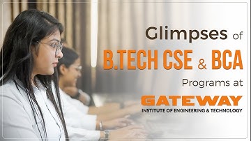 Glimpses of B.Tech CSE & BCA programs at GIET I Gateway Institute of Engineering and Technology
