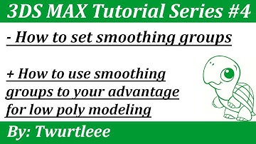 3DS Max Tutorial #4 Smoothing Groups