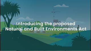 Transforming the resource management system in Aotearoa | Natural and Built Environments Act (NBA)
