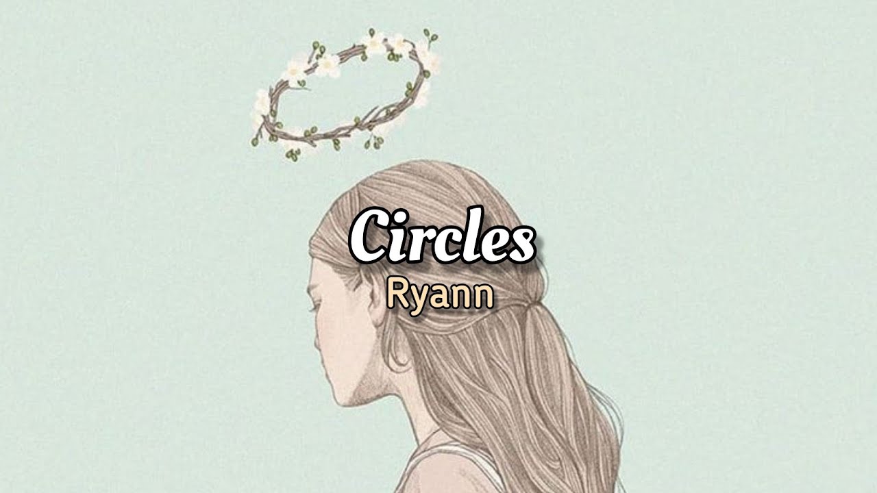 Watch Ryann - Circles (Lyrics) on YouTube Watch Ryann - Circles (Lyrics) on YouTube