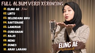 ELING AE - Restianade Full Album Keroncong Terbaru 2024 (Viral Tiktok)