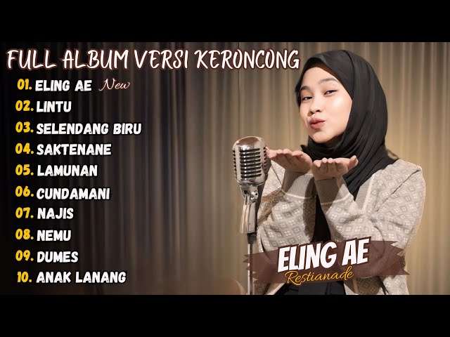 ELING AE - Restianade Full Album Keroncong Terbaru 2024 (Viral Tiktok) class=