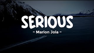 SERIOUS - MARION JOLA | Lirik Lagu Pop Indo Hits Terbaru 2023