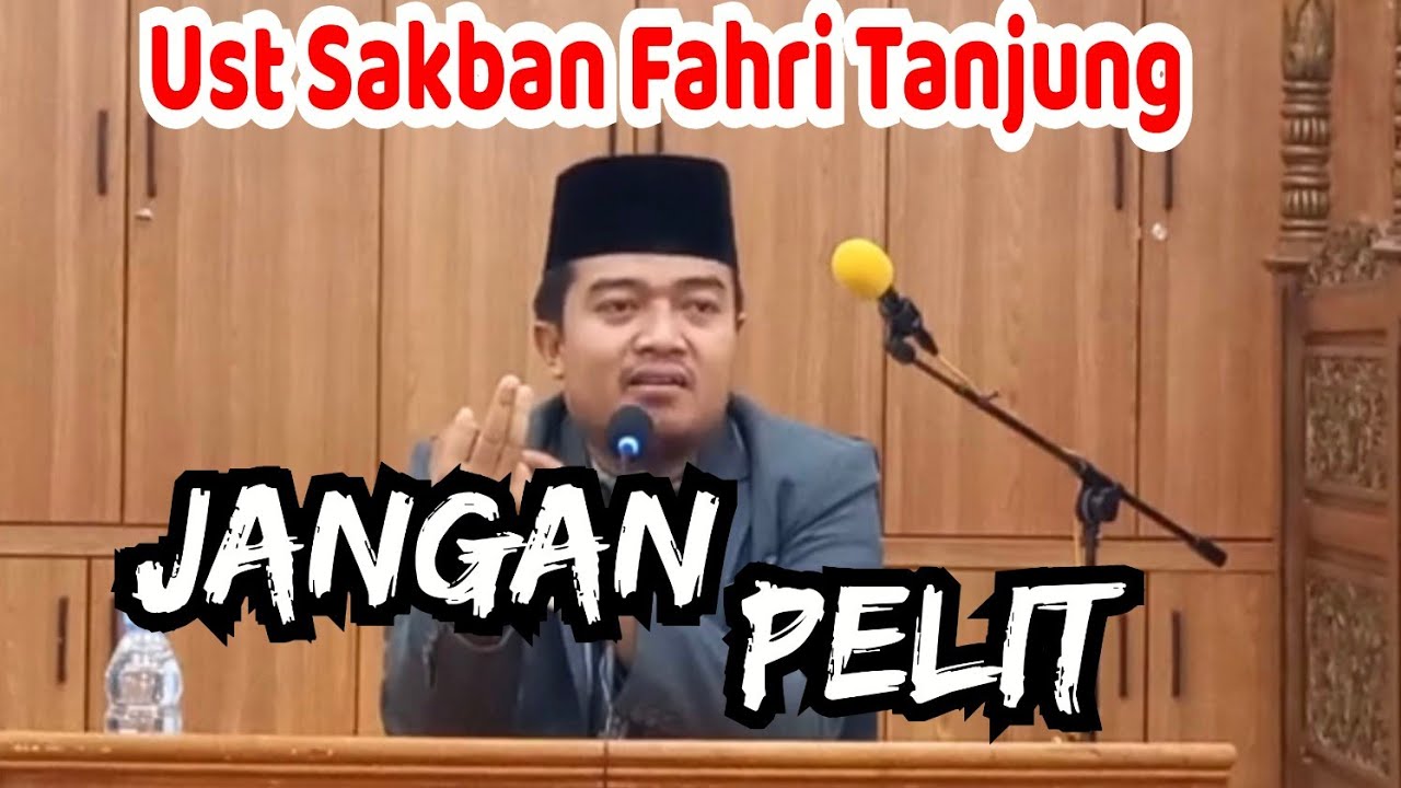 Ust Sakban Fahri Tanjung, MPd                 "Jangan Pelit"