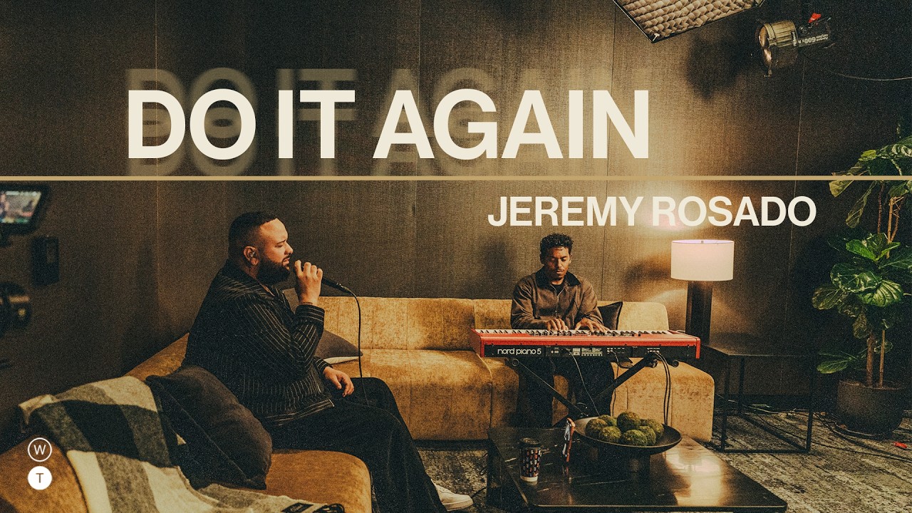 Do It Again | Jeremy Rosado | Worship Together Session