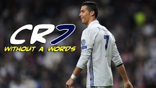 CR7 - Without A Words