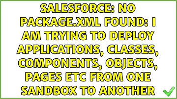 No package.xml found: I am trying to deploy applications, classes, components, objects, pages...