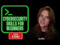 What Skills To Have When Starting Your Career in Cybersecurity