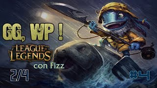 League of Legends - Gameplay #4 Con Fizz! 2/4 GG, WP! (Español/Comentado)