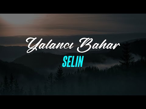 Selin - Yalancı Bahar (Sözleri / Lyrics)
